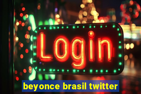 beyonce brasil twitter